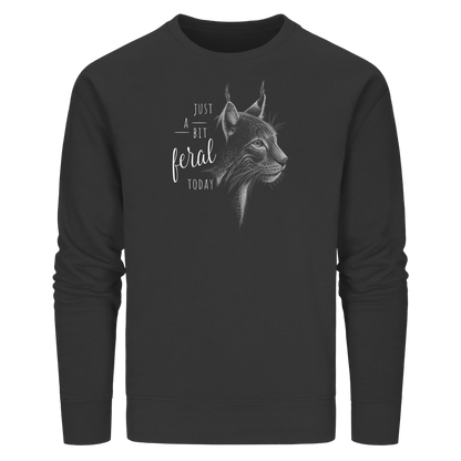 Just A Bit Feral Today! Wildkatze - Organic Basic Unisex Sweatshirt