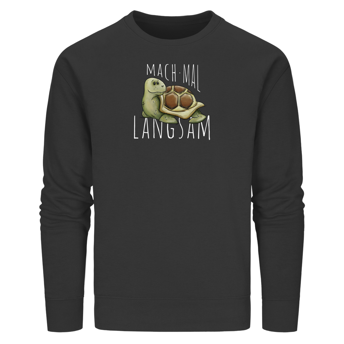 Mach mal langsam Schildkröte - Organic Basic Unisex Sweatshirt