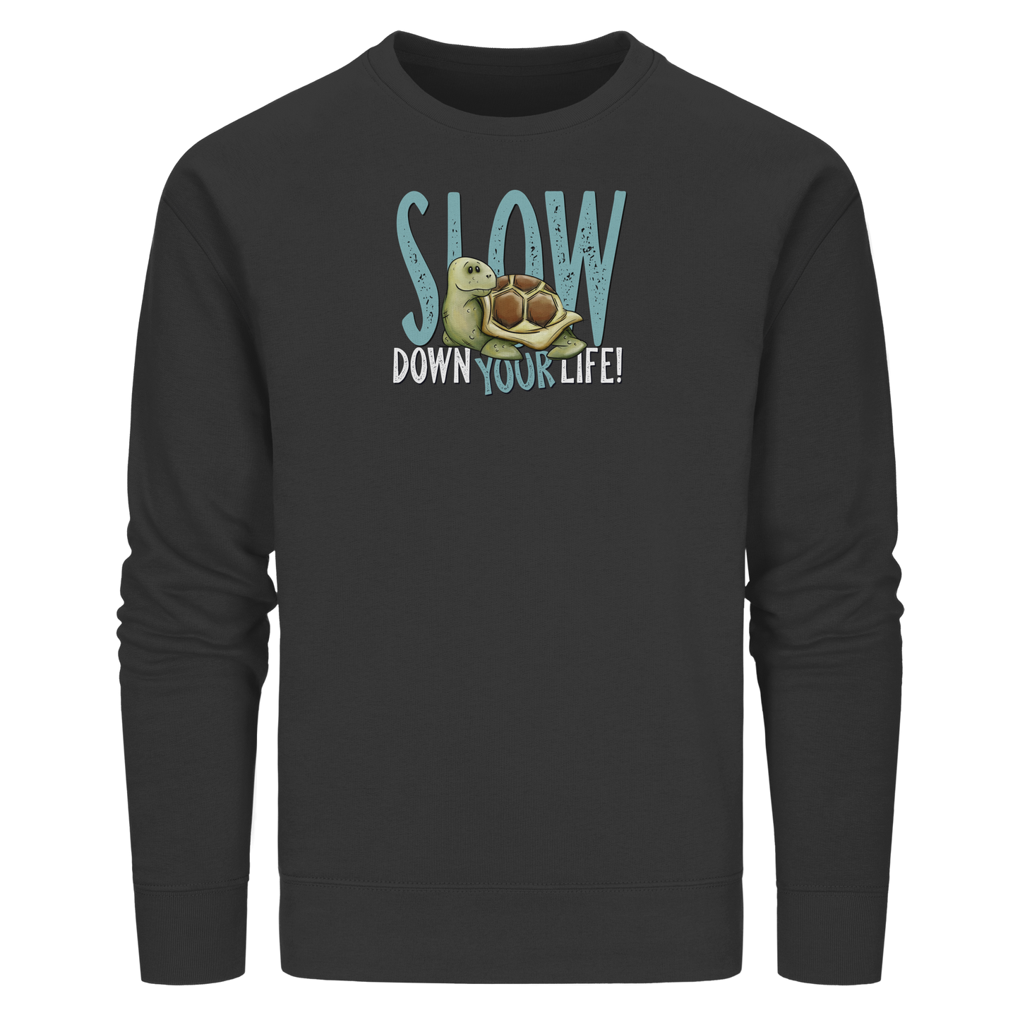 Slow Down Your Life Schildkröte - Organic Basic Unisex Sweatshirt