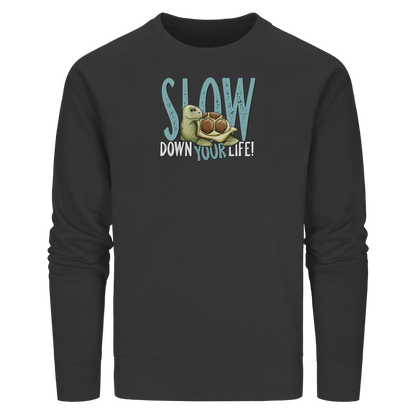 Slow Down Your Life Schildkröte - Organic Basic Unisex Sweatshirt