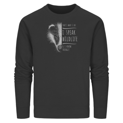 I Speak Wildlife And I Know Things! Dachs - Organic Basic Unisex Sweatshirt