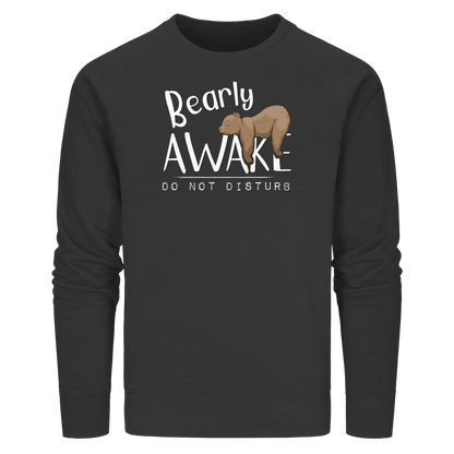 Bearly Awake Bitte nicht stören Bär - Organic Basic Unisex Sweatshirt