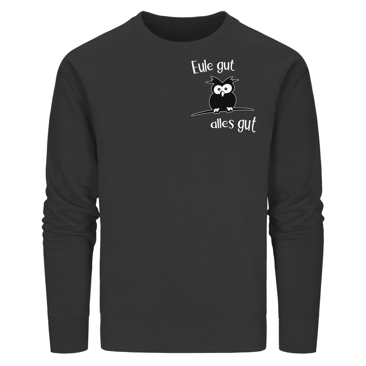 Eule gut, alles gut - Organic Basic Unisex Sweatshirt