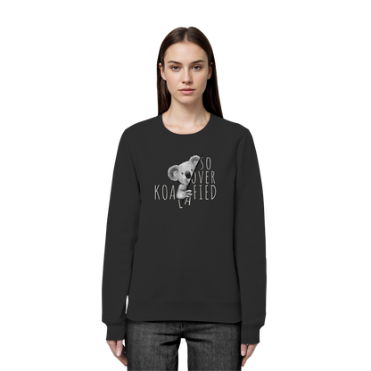 So Over-Koalafied Koala - Organic Basic Unisex Sweatshirt