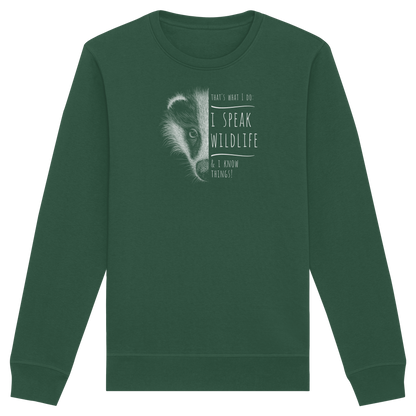 I Speak Wildlife And I Know Things! Dachs - Organic Basic Unisex Sweatshirt