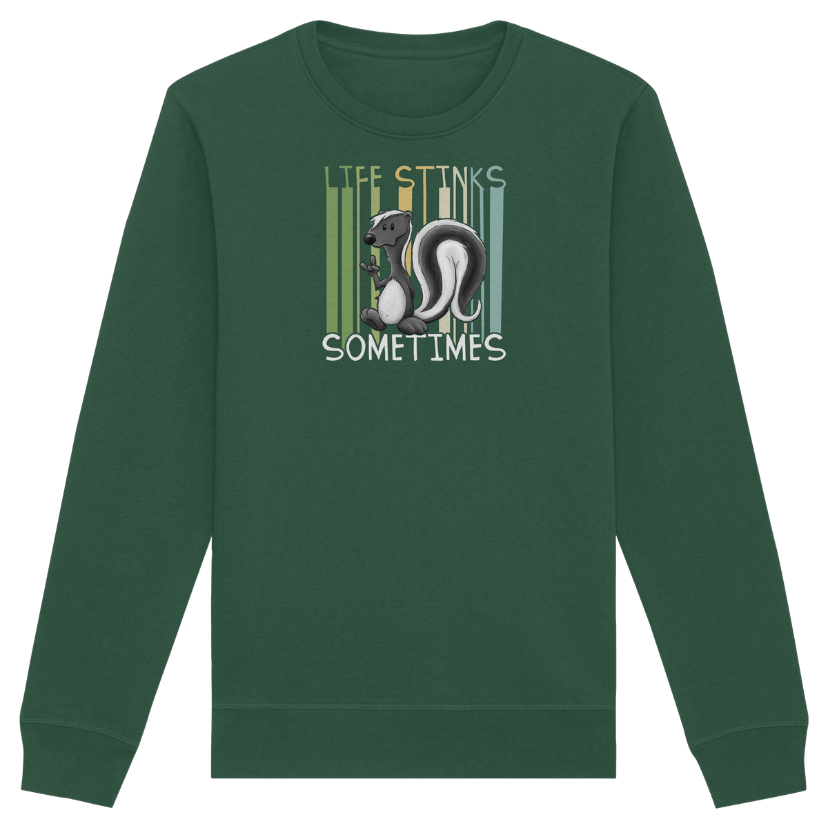 Life Stinks Sometimes Stinktier Weisheit - Organic Basic Unisex Sweatshirt