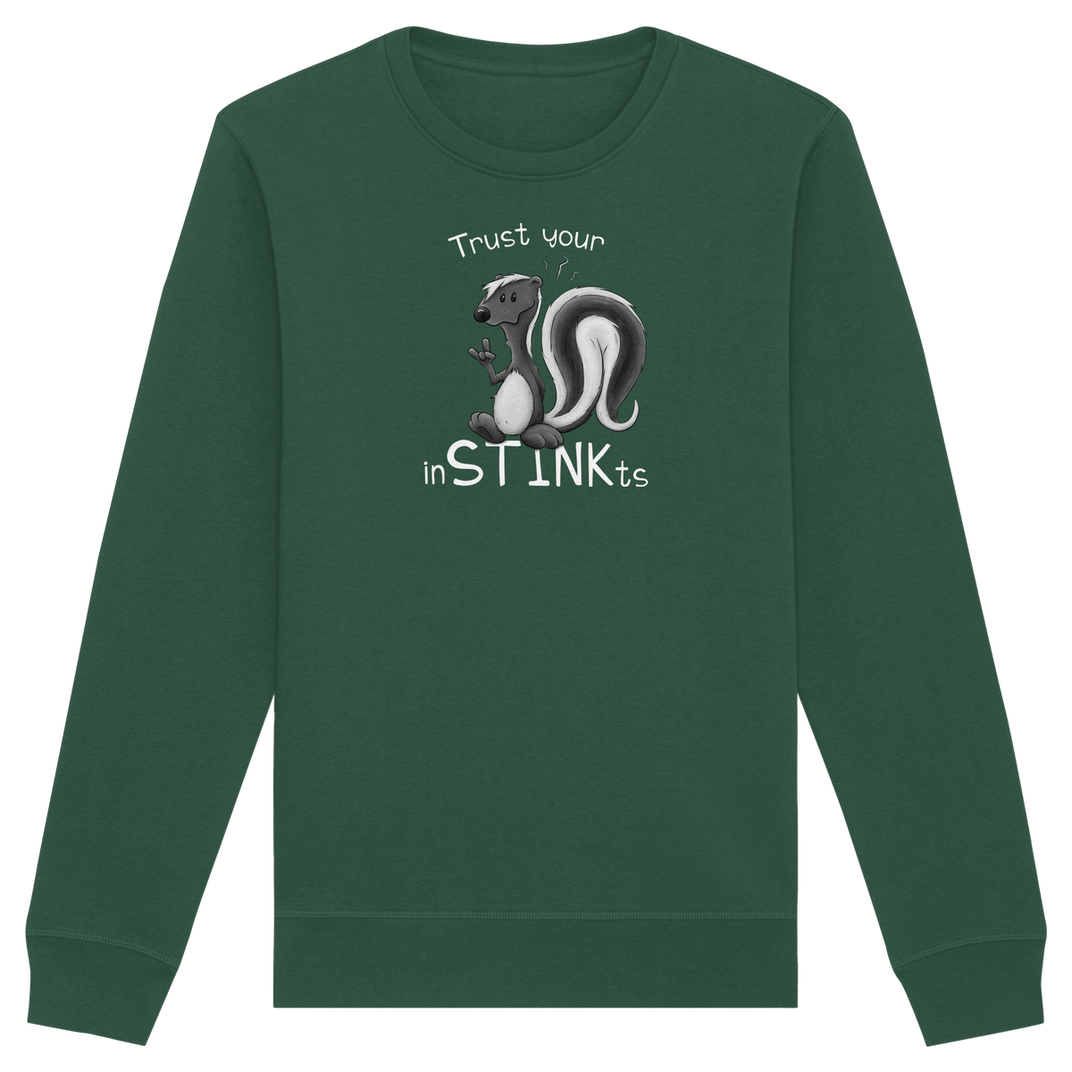 Trust Your inSTINKts Stinktier Humor - Organic Basic Unisex Sweatshirt