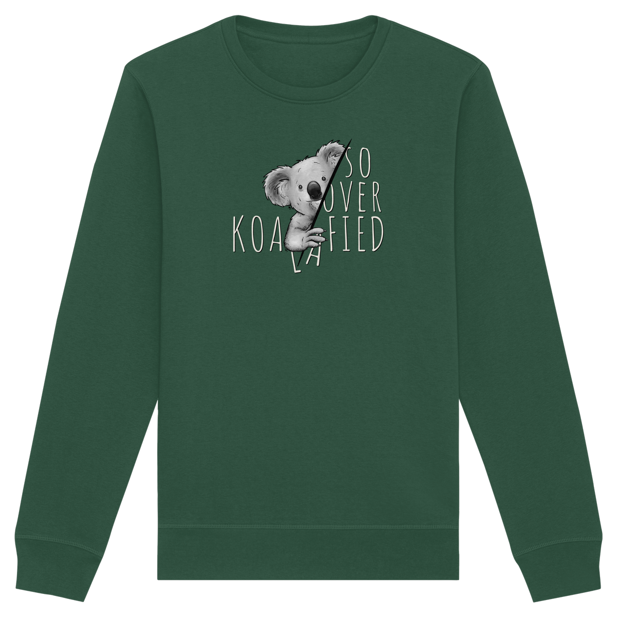 So Over-Koalafied Koala - Organic Basic Unisex Sweatshirt