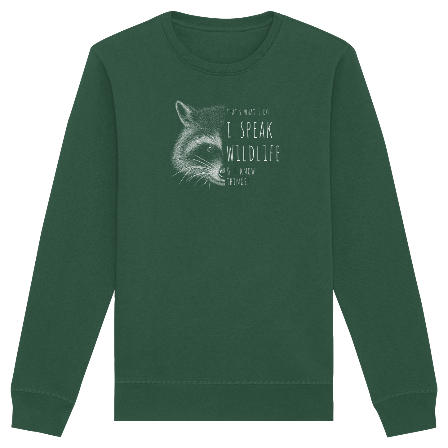 I Speak Wildlife And I Know Waschbär - Organic Basic Unisex Sweatshirt