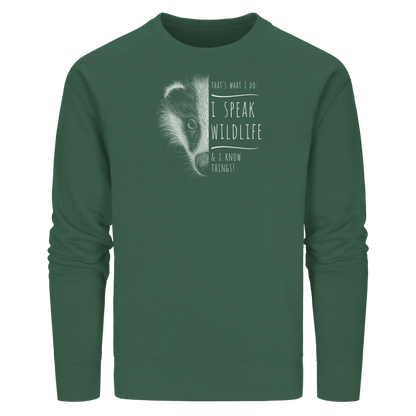 I Speak Wildlife And I Know Things! Dachs - Organic Basic Unisex Sweatshirt
