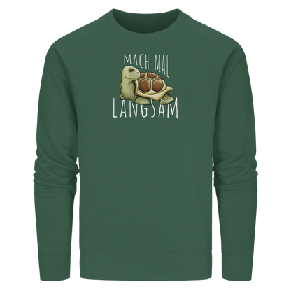 Mach mal langsam Schildkröte - Organic Basic Unisex Sweatshirt