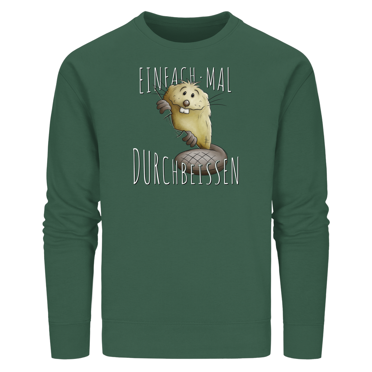 Einfach mal Durchbeissen Biber - Organic Basic Unisex Sweatshirt