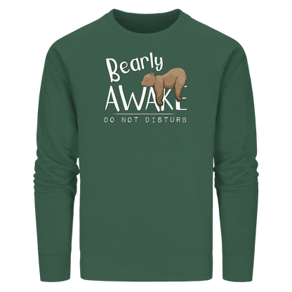 Bearly Awake Bitte nicht stören Bär - Organic Basic Unisex Sweatshirt