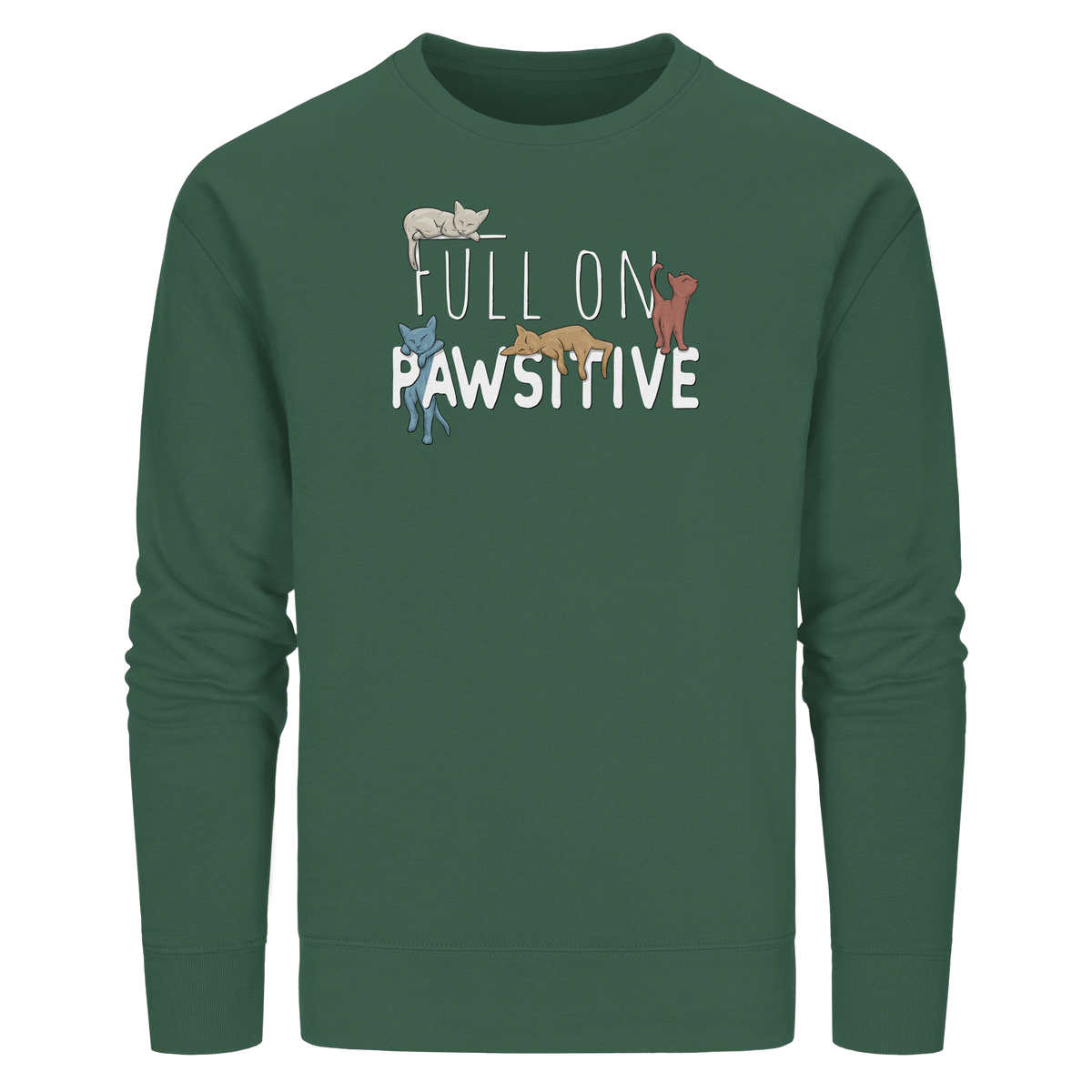Full On Pawsitive! Gechillte Katzen - Organic Basic Unisex Sweatshirt