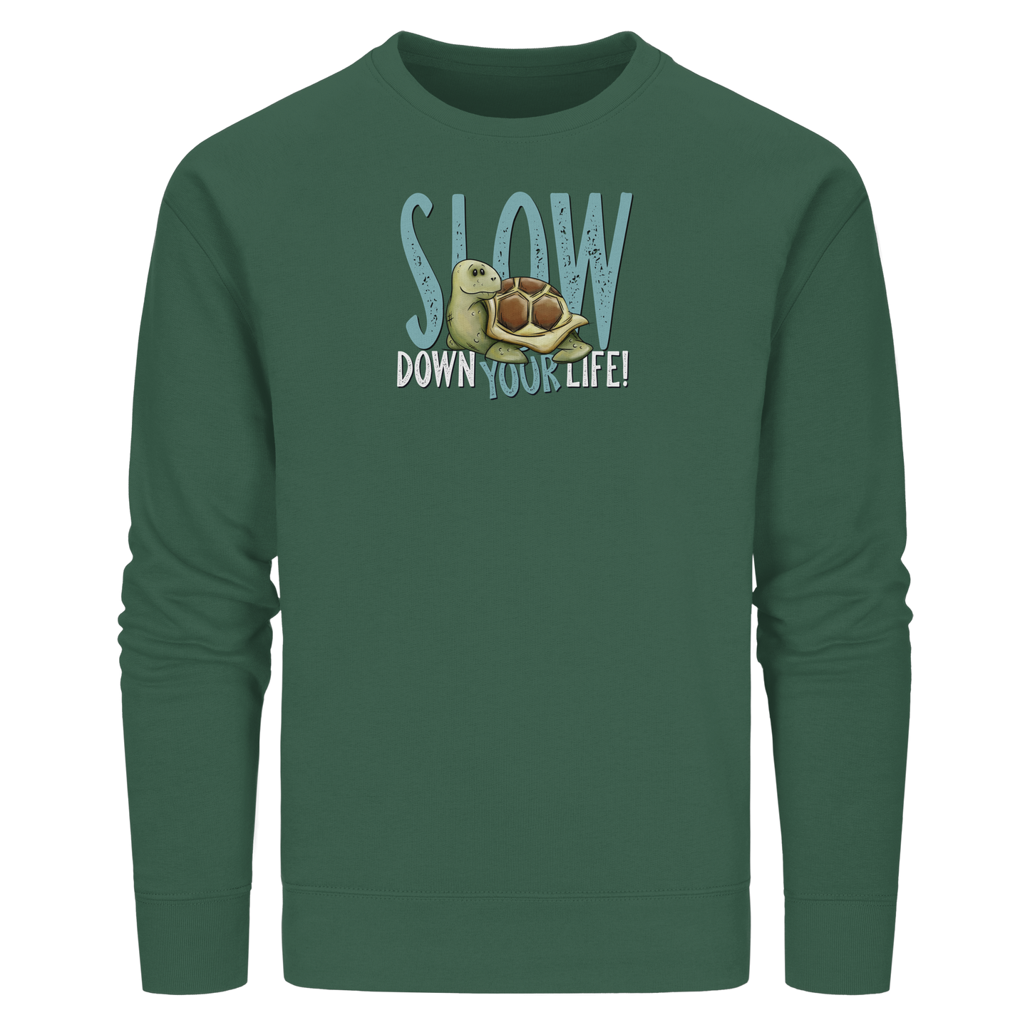 Slow Down Your Life Schildkröte - Organic Basic Unisex Sweatshirt