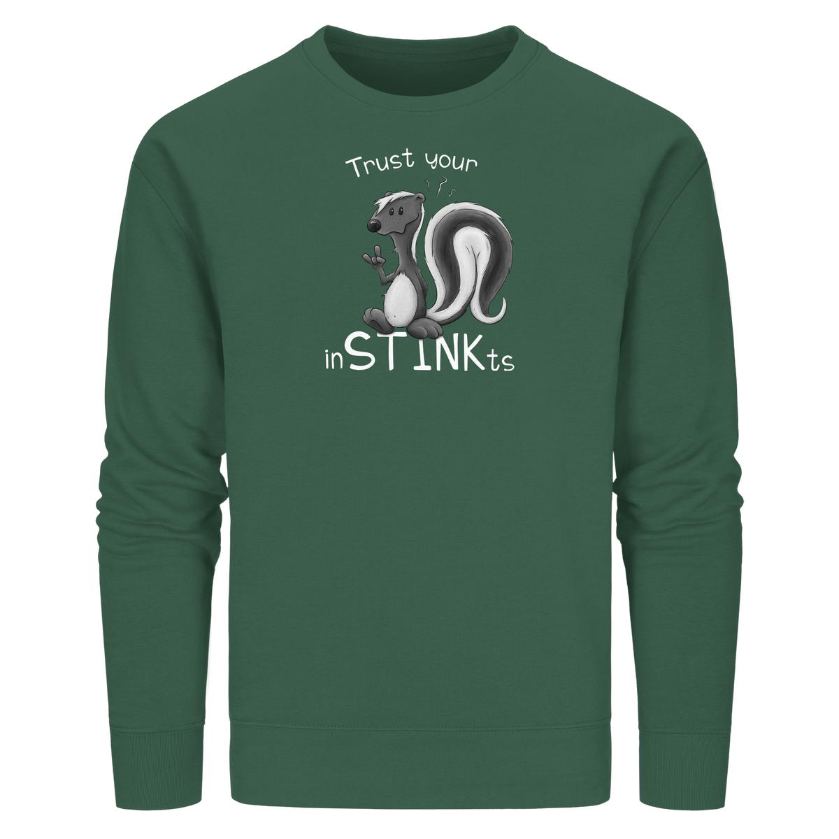 Trust Your inSTINKts Stinktier Humor - Organic Basic Unisex Sweatshirt