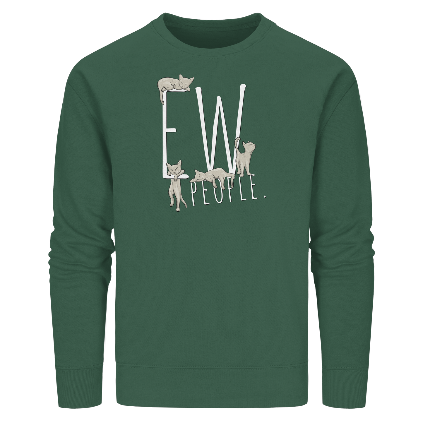 Ew, People. Sarkastische Katzen - Organic Basic Unisex Sweatshirt