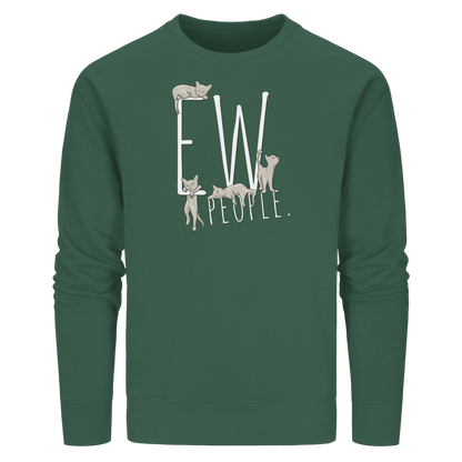 Ew, People. Sarkastische Katzen - Organic Basic Unisex Sweatshirt