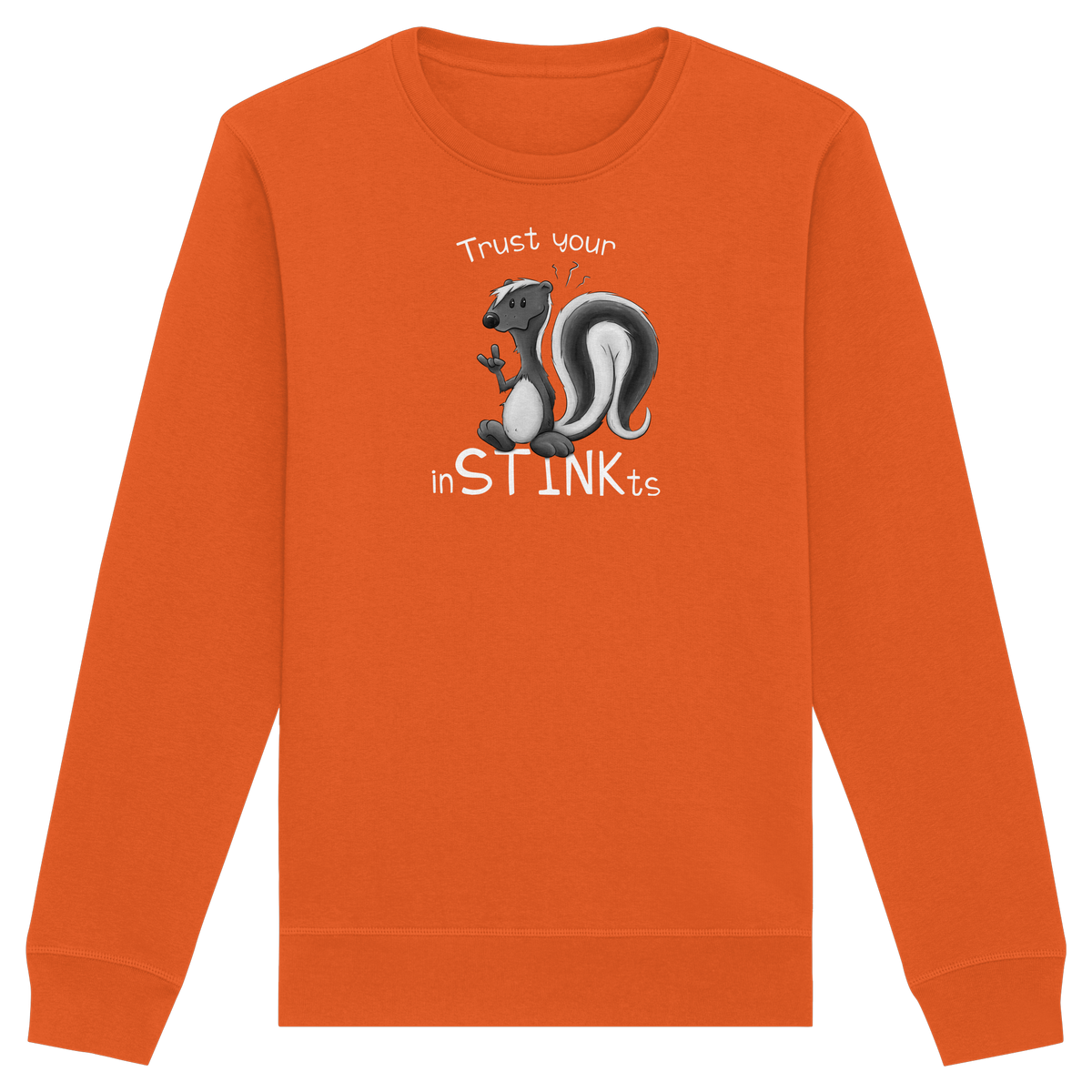 Trust Your inSTINKts Stinktier Humor - Organic Basic Unisex Sweatshirt