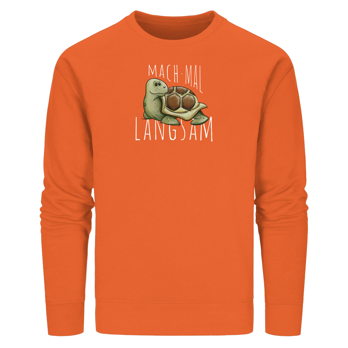 Mach mal langsam Schildkröte - Organic Basic Unisex Sweatshirt