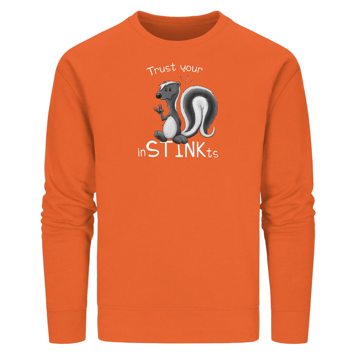 Trust Your inSTINKts Stinktier Humor - Organic Basic Unisex Sweatshirt