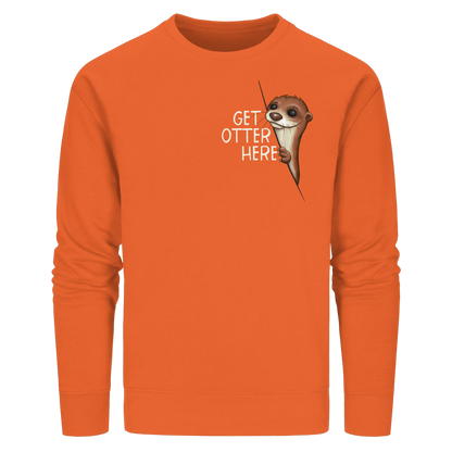 Get Otter Here | Lustiger Otter Kalauer - Organic Basic Unisex Sweatshirt