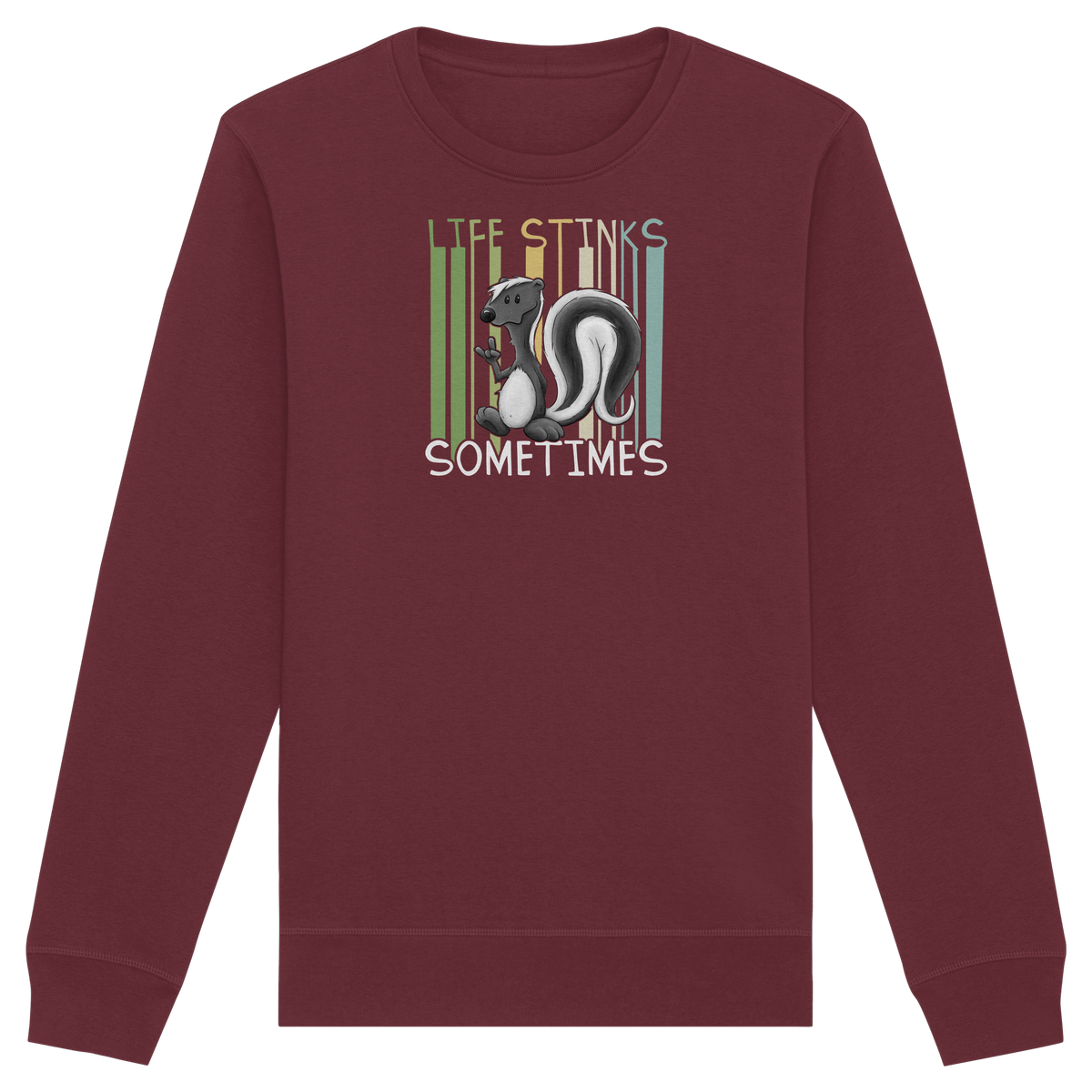 Life Stinks Sometimes Stinktier Weisheit - Organic Basic Unisex Sweatshirt