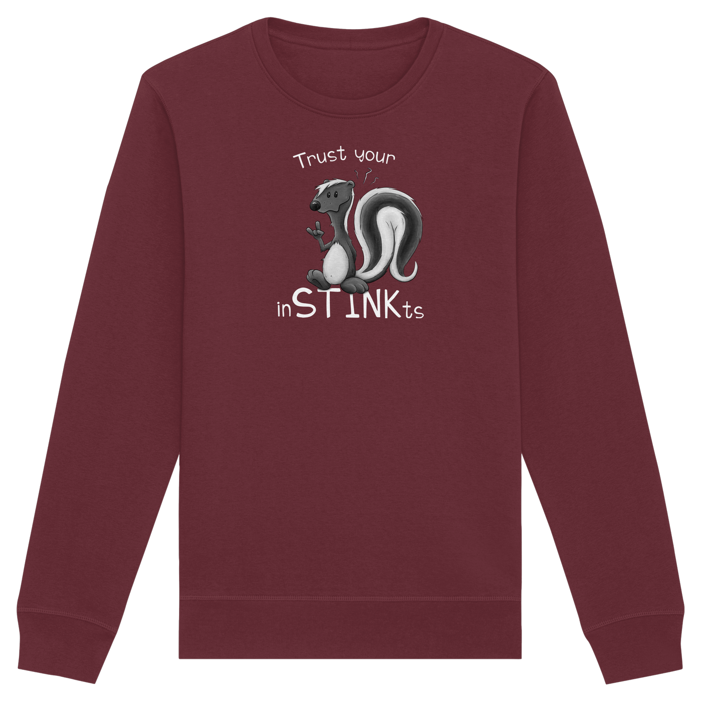 Trust Your inSTINKts Stinktier Humor - Organic Basic Unisex Sweatshirt