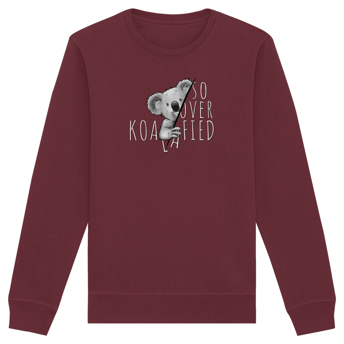So Over-Koalafied Koala - Organic Basic Unisex Sweatshirt