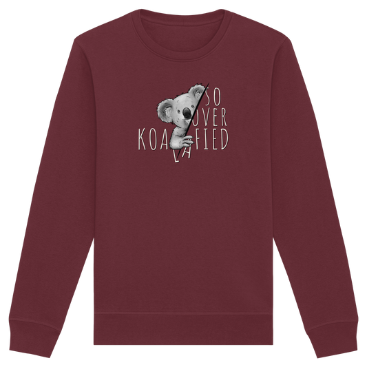 So Over-Koalafied Koala - Organic Basic Unisex Sweatshirt