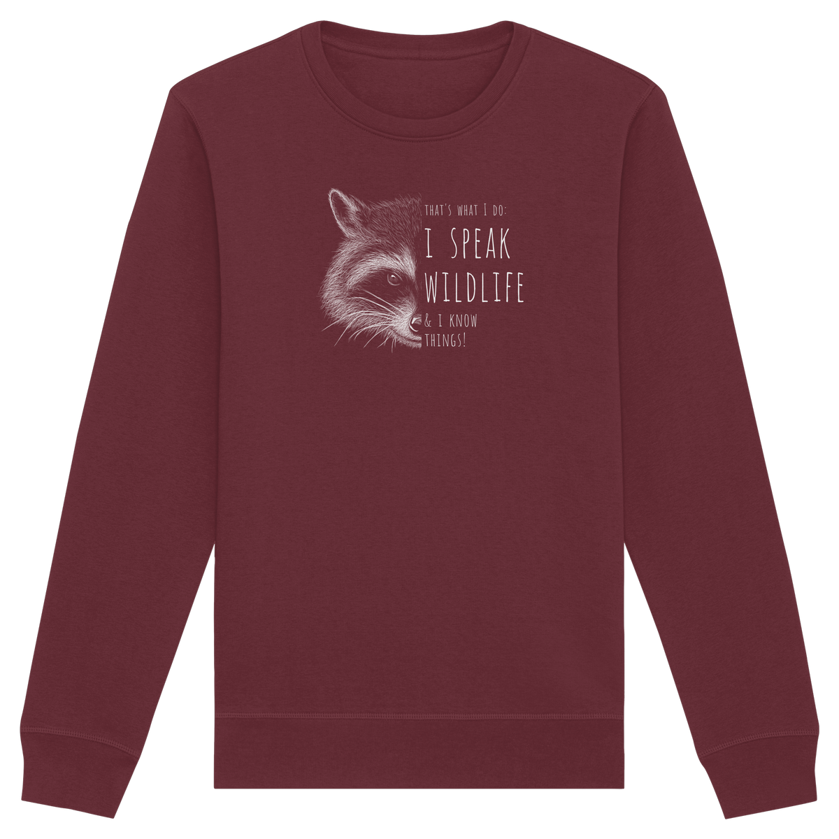 I Speak Wildlife And I Know Waschbär - Organic Basic Unisex Sweatshirt