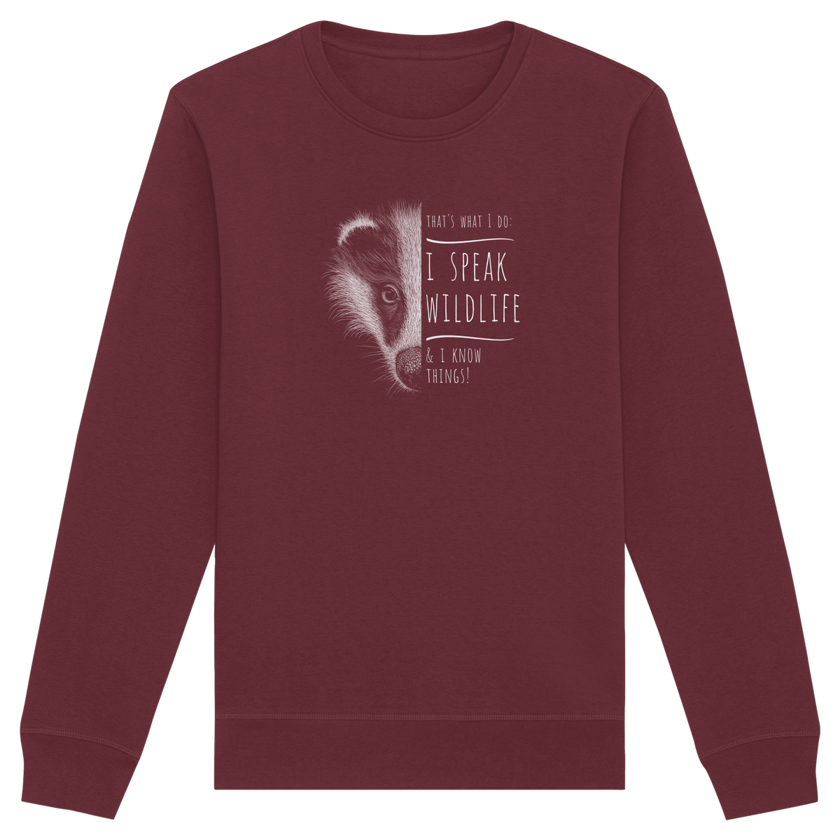 I Speak Wildlife And I Know Things! Dachs - Organic Basic Unisex Sweatshirt