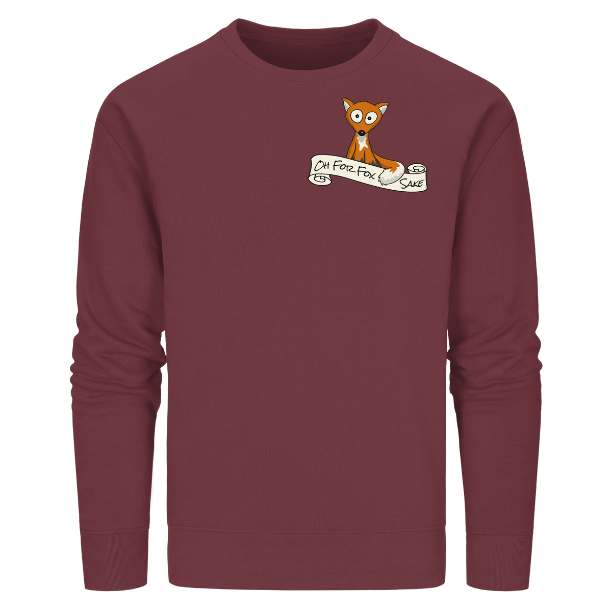 Oh For Fox Sake – Um Fuchses Willen - Organic Basic Unisex Sweatshirt