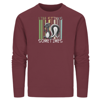 Life Stinks Sometimes Stinktier Weisheit - Organic Basic Unisex Sweatshirt