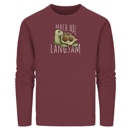 Mach mal langsam Schildkröte - Organic Basic Unisex Sweatshirt