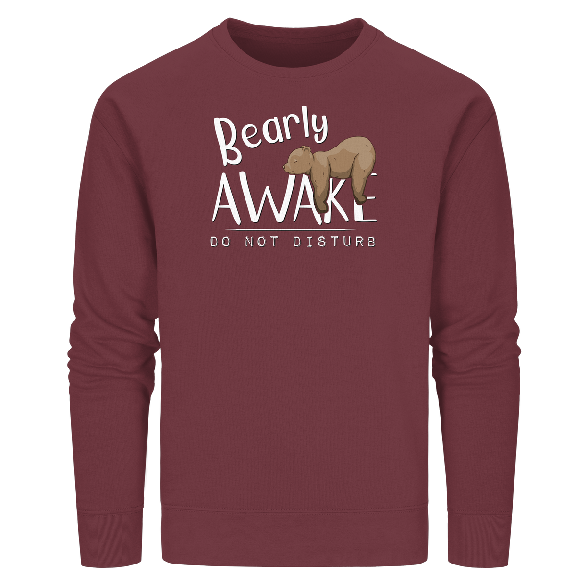 Bearly Awake Bitte nicht stören Bär - Organic Basic Unisex Sweatshirt