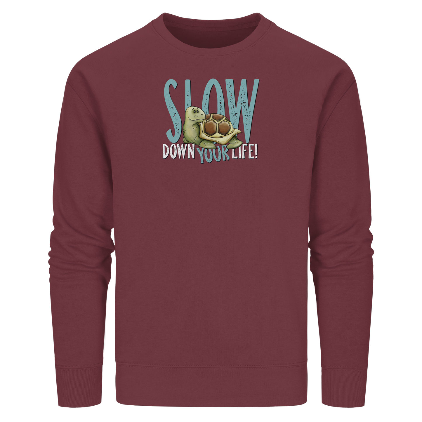 Slow Down Your Life Schildkröte - Organic Basic Unisex Sweatshirt