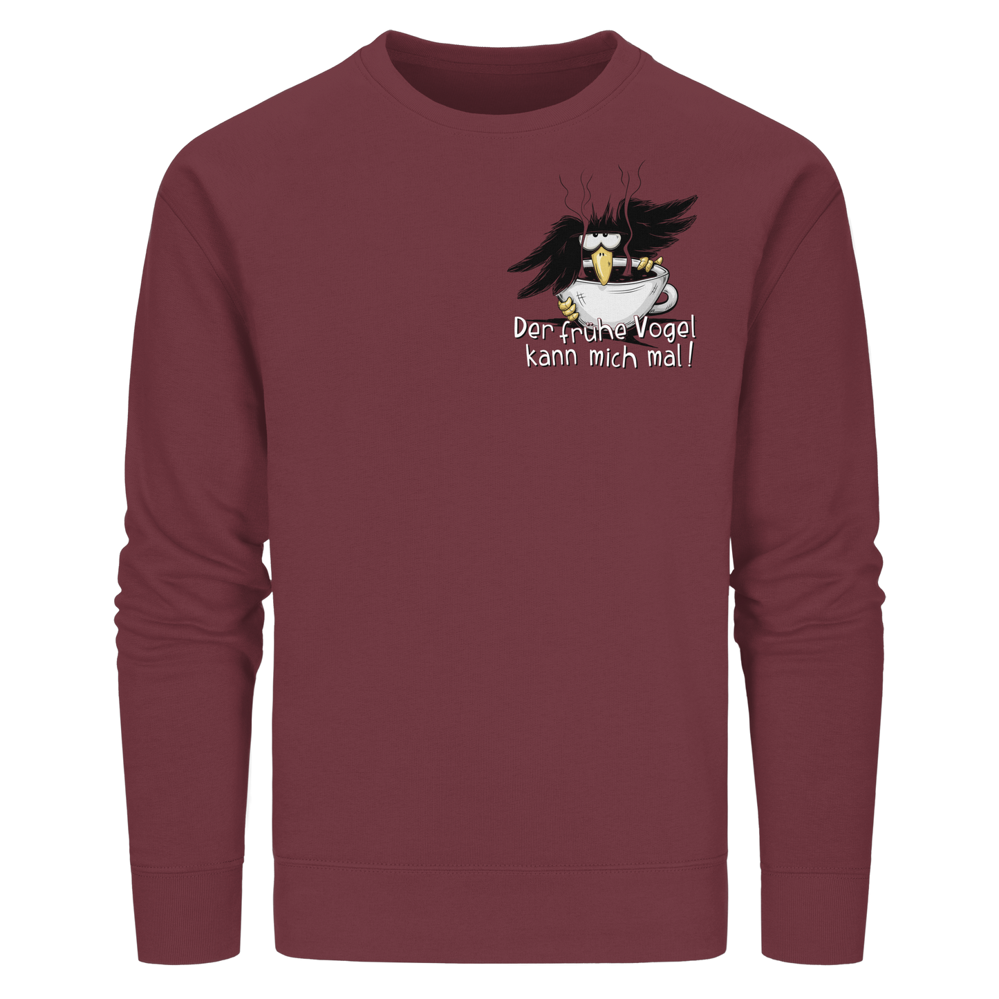 Der frühe Vogel kann mich mal | Kaffee Rabe - Organic Basic Unisex Sweatshirt