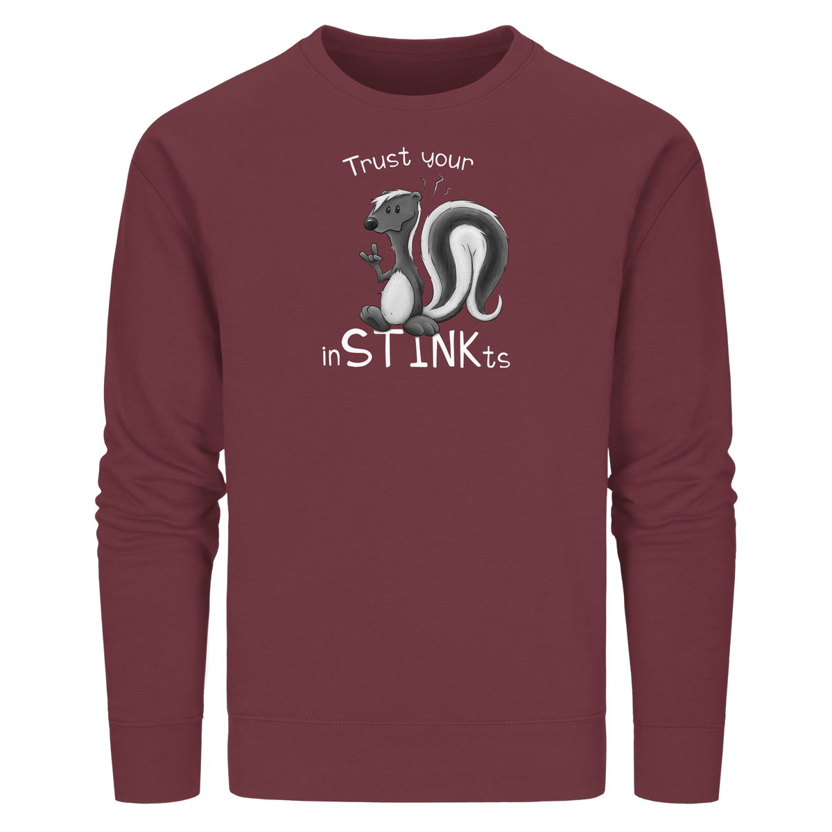 Trust Your inSTINKts Stinktier Humor - Organic Basic Unisex Sweatshirt