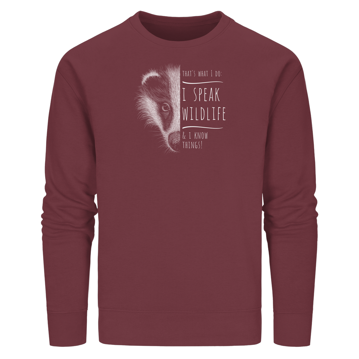 I Speak Wildlife And I Know Things! Dachs - Organic Basic Unisex Sweatshirt