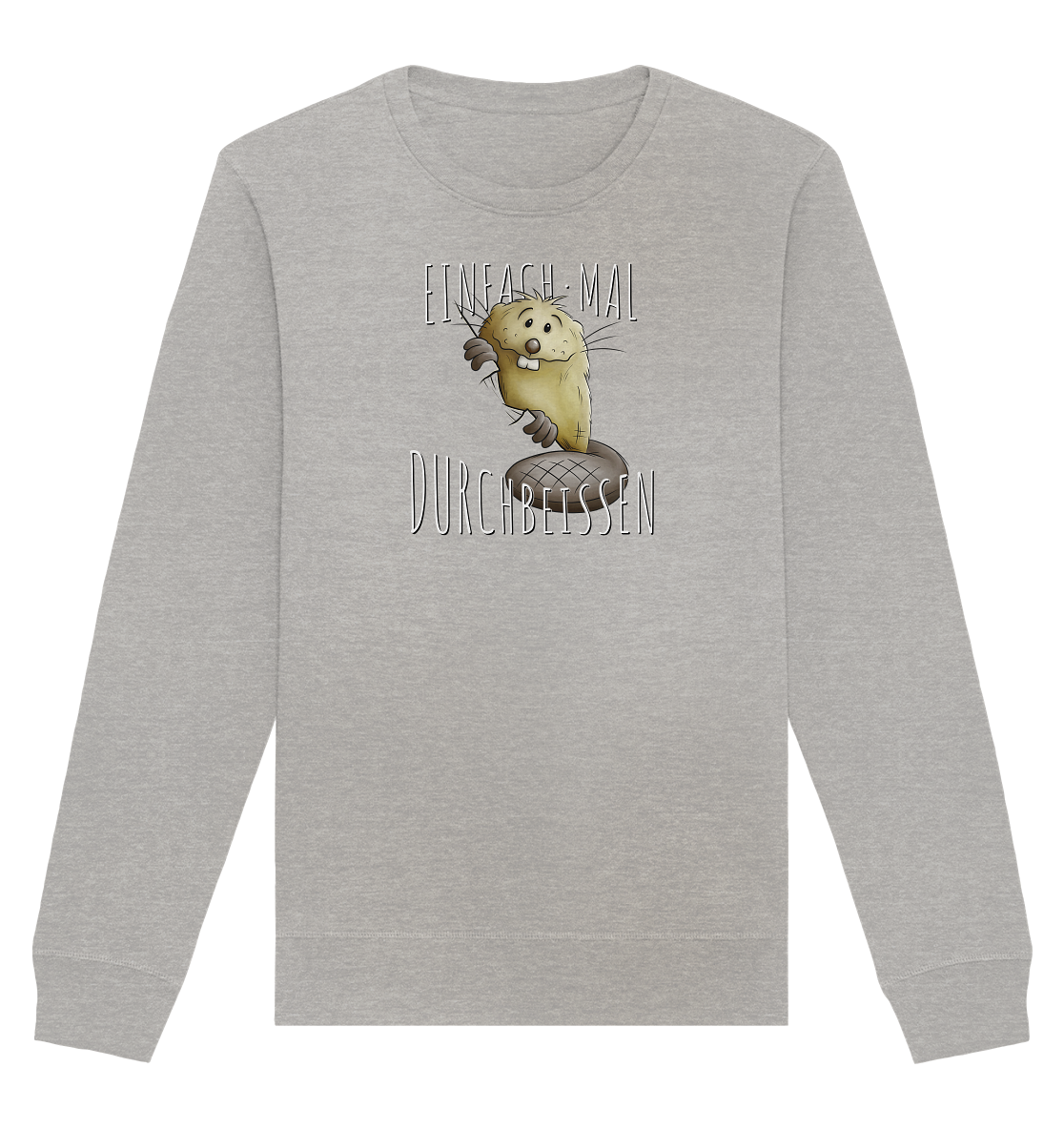 Einfach mal Durchbeissen Biber - Organic Basic Unisex Sweatshirt