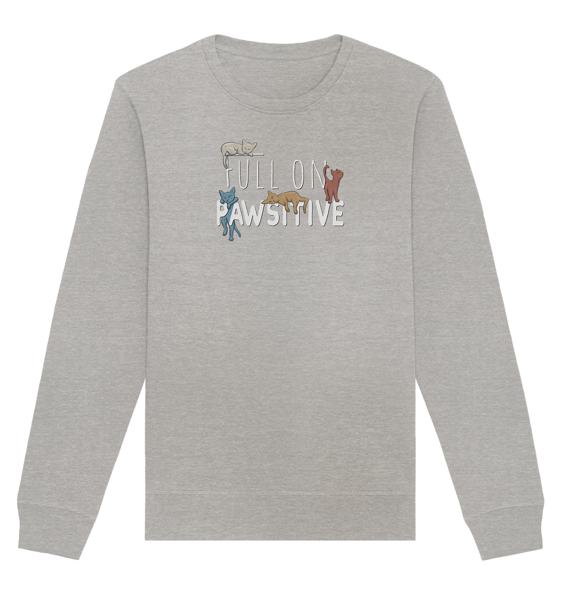 Full On Pawsitive! Gechillte Katzen - Organic Basic Unisex Sweatshirt