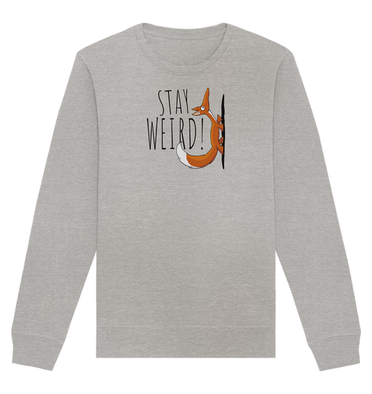 Stay Weird! Schräger Fuchs - Organic Basic Unisex Sweatshirt
