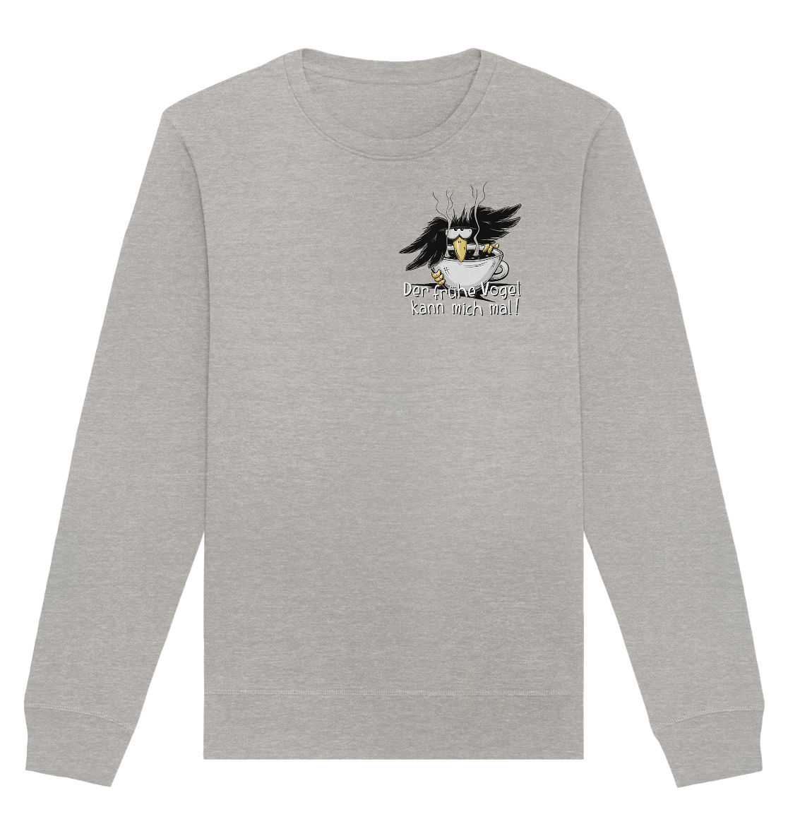 Der frühe Vogel kann mich mal | Kaffee Rabe - Organic Basic Unisex Sweatshirt