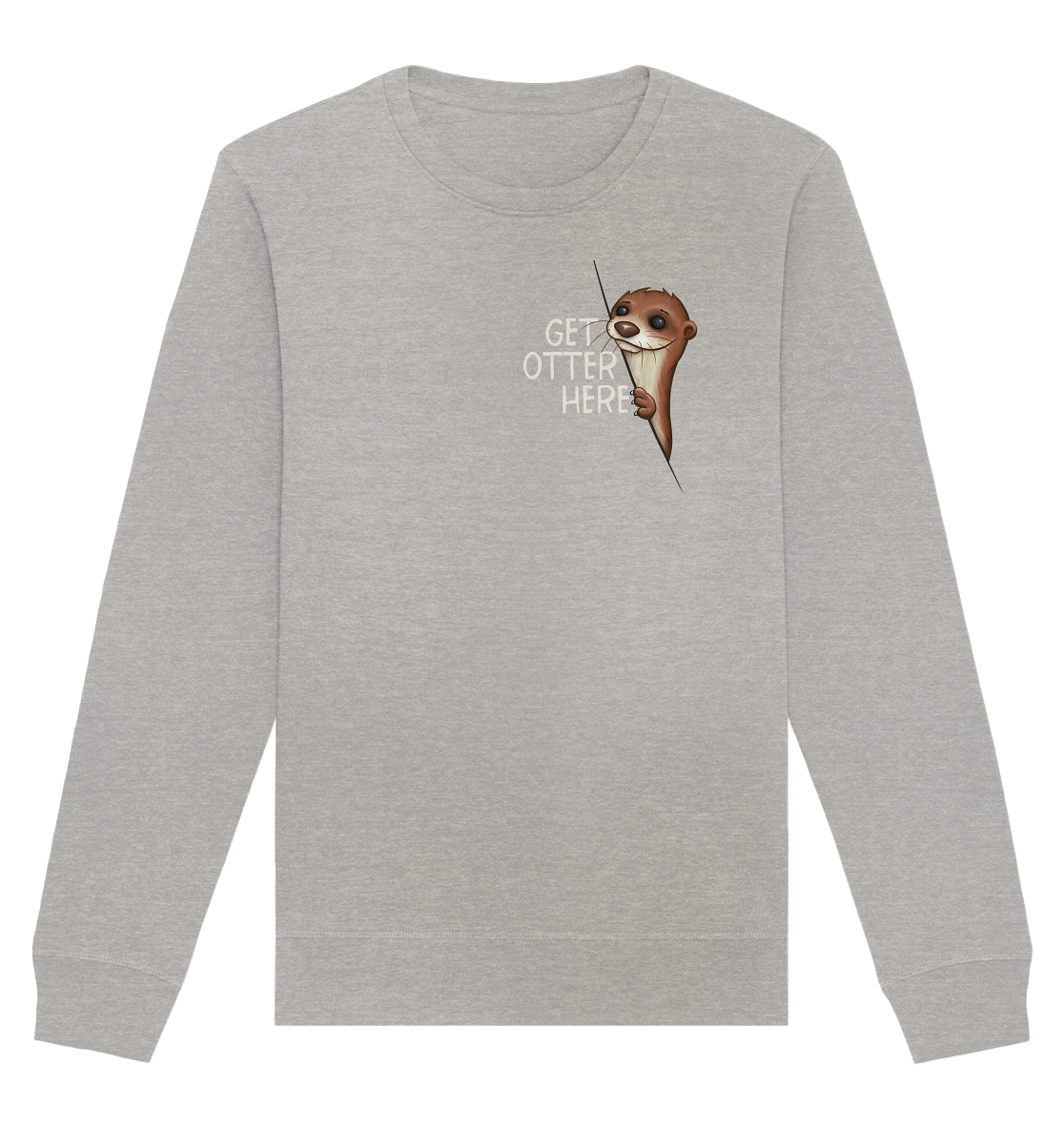 Get Otter Here | Lustiger Otter Kalauer - Organic Basic Unisex Sweatshirt