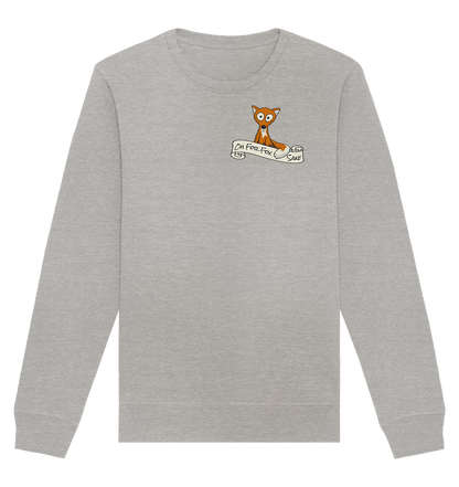 Oh For Fox Sake – Um Fuchses Willen - Organic Basic Unisex Sweatshirt