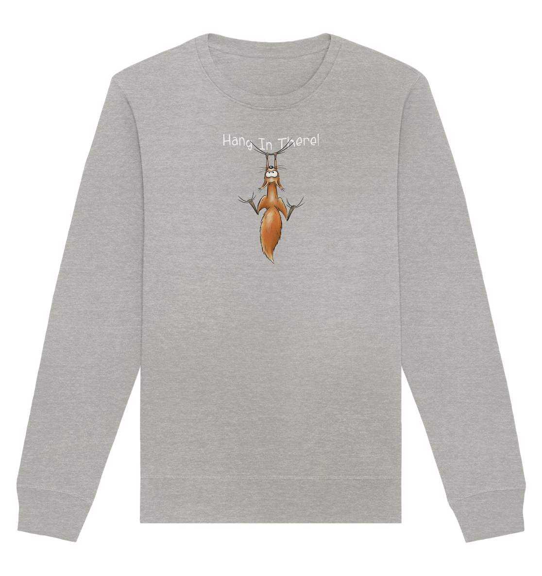 Hang In There | Lässiges Eichhörnchen - Organic Basic Unisex Sweatshirt