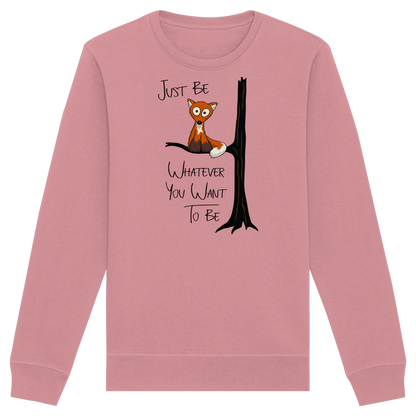 Just Be Whatever | Fuchs wie Eule - Organic Basic Unisex Sweatshirt