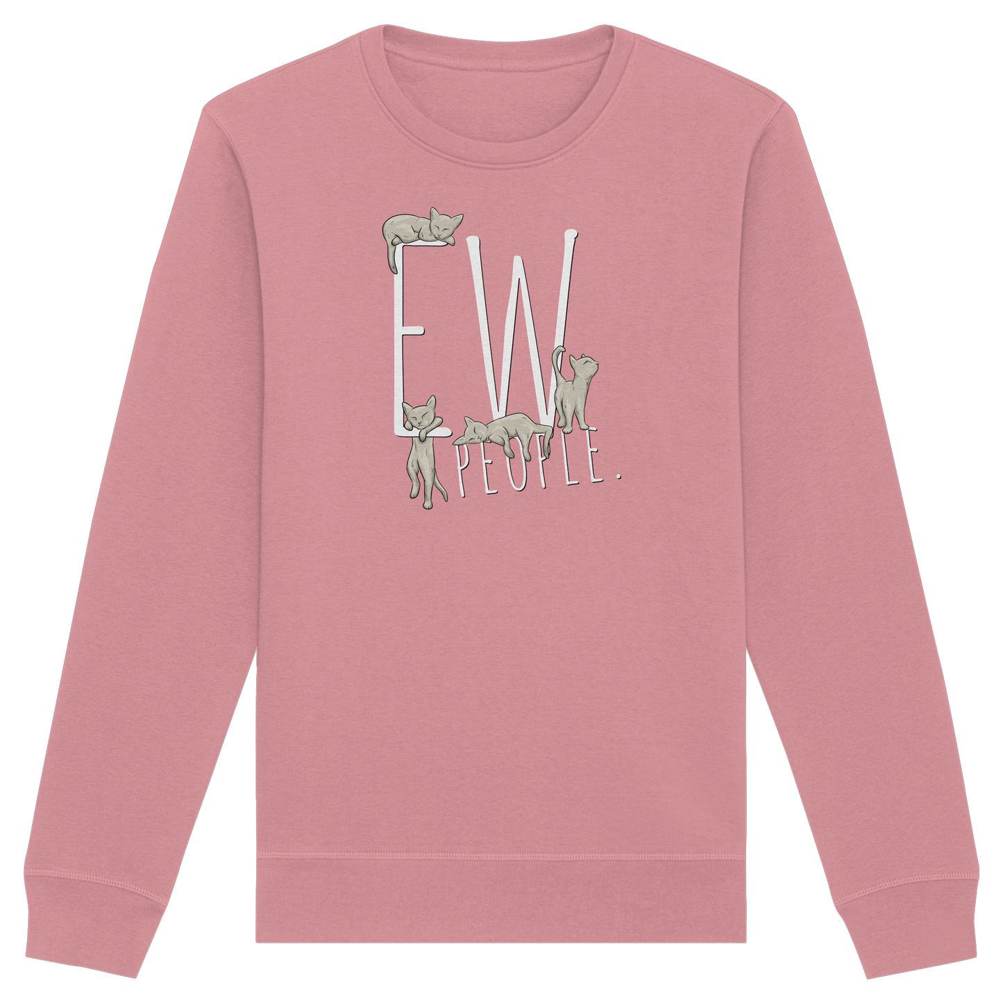 Ew, People. Sarkastische Katzen - Organic Basic Unisex Sweatshirt