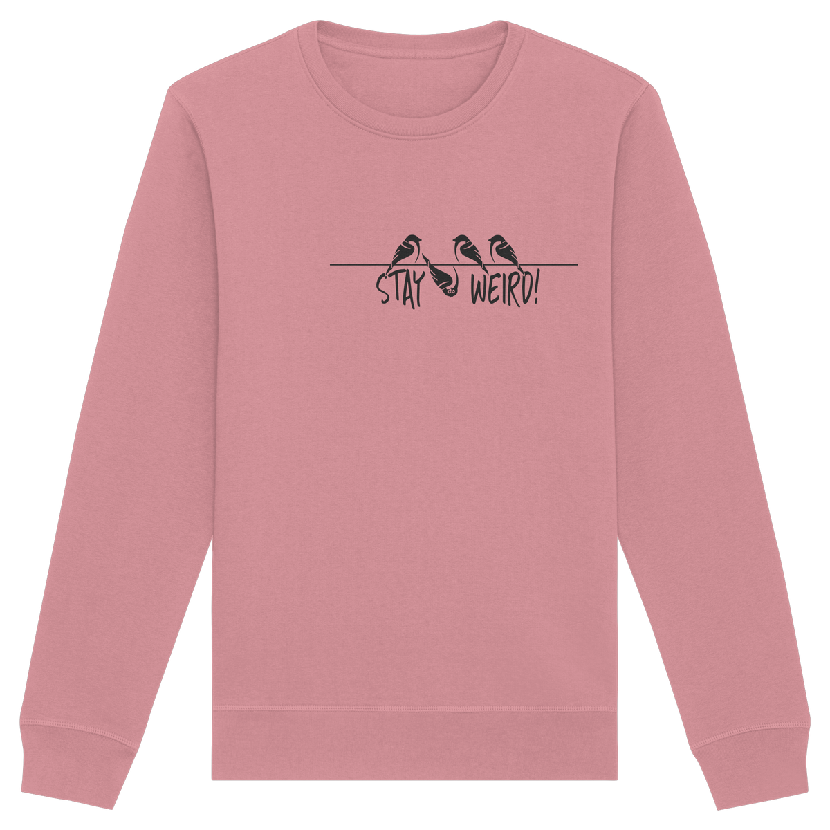 Stay Weird! Schräger Vogel Spatz - Organic Basic Unisex Sweatshirt